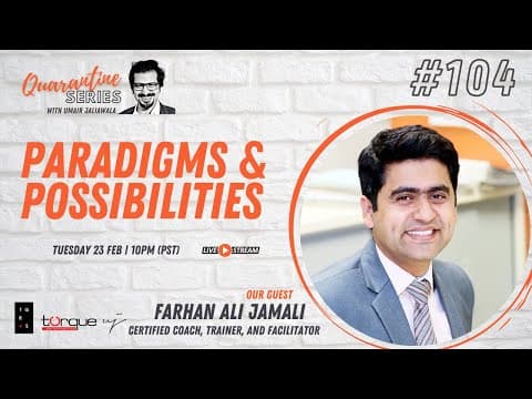 Paradigms & Possibilities — with Farhan Ali Jamali